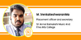 Interview M Venkateshwaran Placement Officer and Secretary at Sri Annai Kamakshi Music And Fine Arts College Chennai